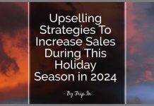 Upselling Strategies To Increase Sales During This Holiday Season in 2024