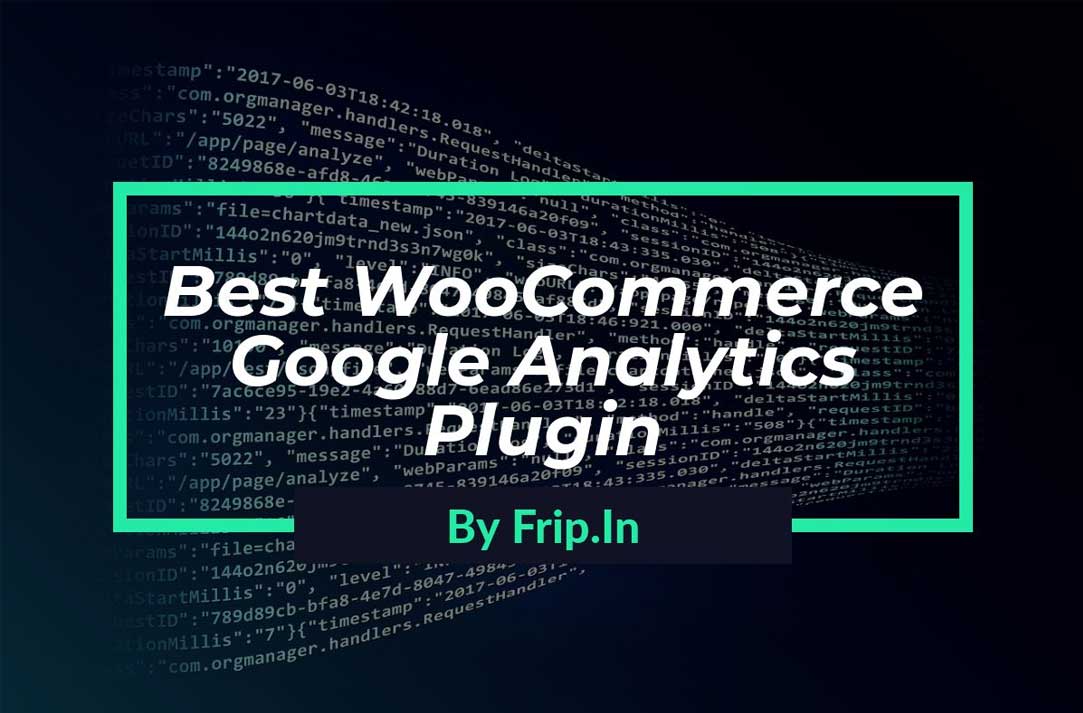 6 Best WooCommerce Google Analytics Plugin 2024 - Frip.in
